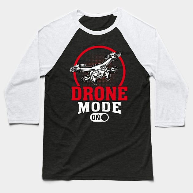 Drone Mode On Funny Drone Pilot Retro Baseball T-Shirt by Visual Vibes
